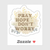 Pray, Hope, Don't Worry Catholic Floral Sticker (Vel)