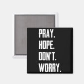 Pray Hope Dont Worry Christianity Prayer  Magneet (Voorkant / Achterkant)