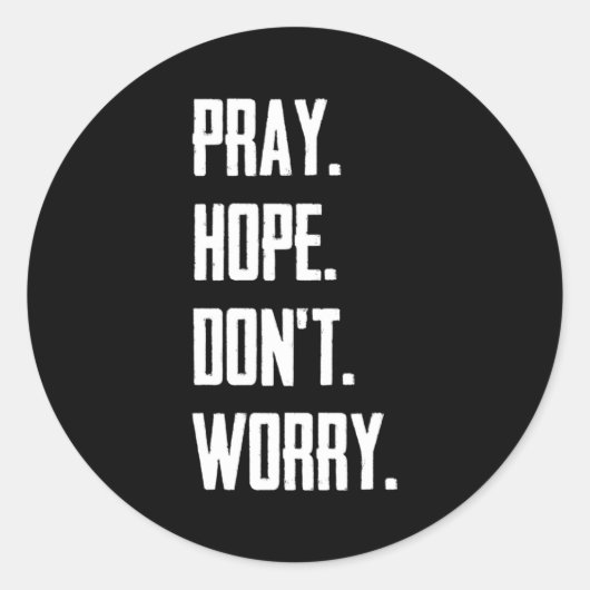 Pray Hope Dont Worry Christianity Prayer Ronde Sticker (Voorkant)
