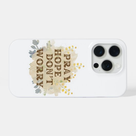 Pray, Hope, Don't Worry Floral IPhone Case (Verso Horizontal)
