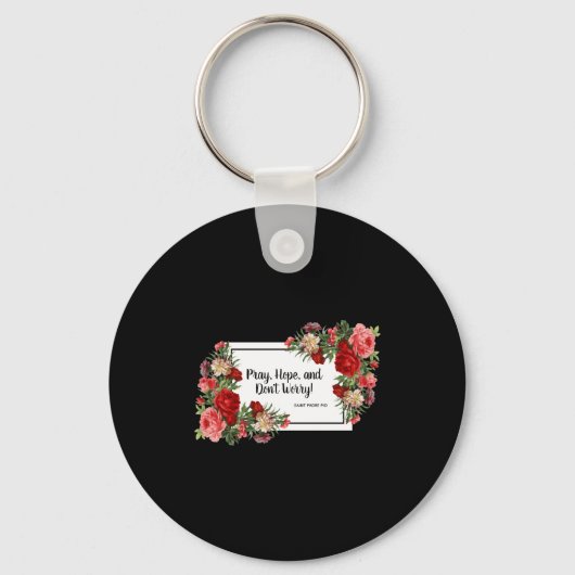 Pray Hope Dont Worry St Padre O Religious  Sleutelhanger (Voorkant)