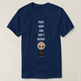 Pray, Hope en maak je geen zorgen door Padre Pio T-shirt