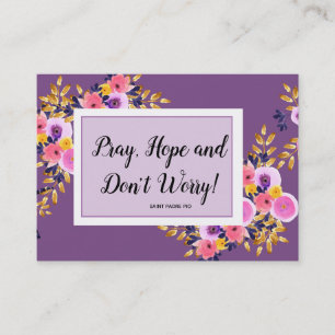 Pray, Hope, maak je geen zorgen over Quote Flowers Visitekaartje