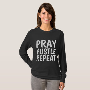 PRAY HUSTLE REPEAT, T-shirts chrétiens