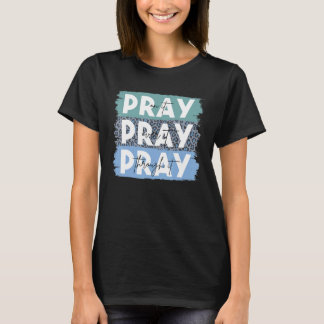 Pray on it Pray over it Pray Through it Leopard Ch T-shirt