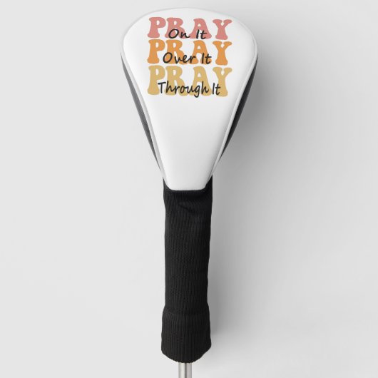 Pray on it Pray Over it Pray Thru it Groovy Retro Golfheadcover (Voorkant)