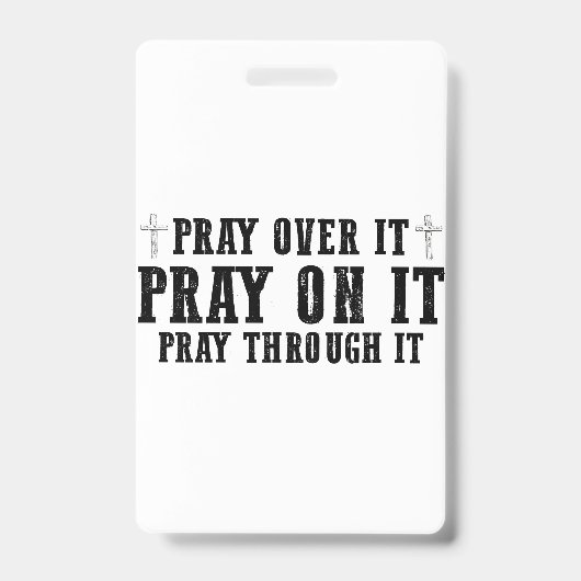 Pray On It Pray Pray Through It Christian Badge (Front)