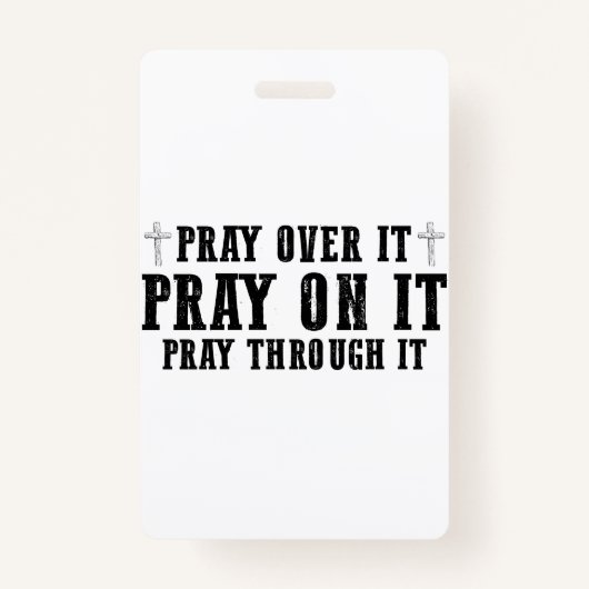 Pray On It Pray Pray Through It Christian Badge (Voorkant)