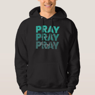 Pray On It Pray Pray Through It Christian Hoodie