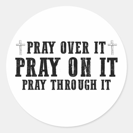 Pray On It Pray Pray Through It Christian Ronde Sticker (Voorkant)