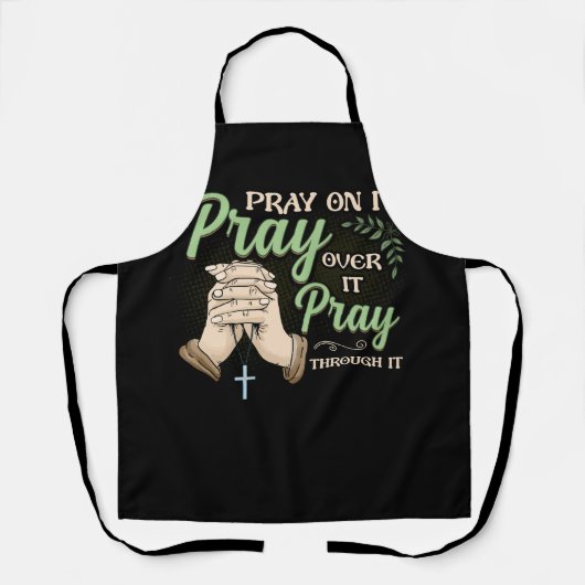 Pray On It Pray Pray Through It Christian Schort (Voorkant)