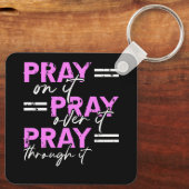 Pray On It Pray Pray Through It Christian Sleutelhanger (Achterkant)