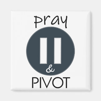 Pray Pause PIVOT Magneet