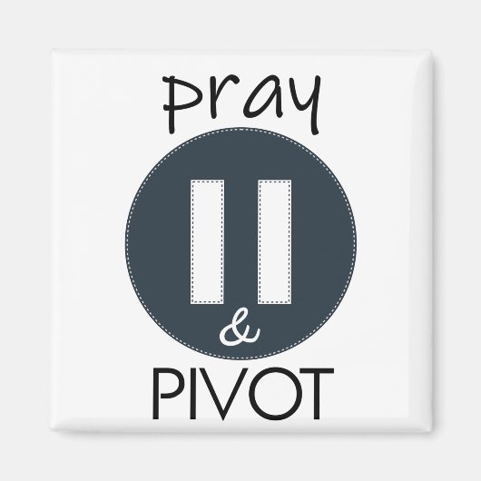 Pray Pause PIVOT Magneet (Voorkant)