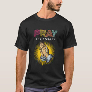 Pray the Rosary Retro Typography Pray Hands with T-shirt
