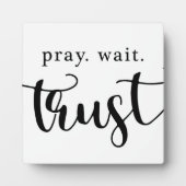 Pray Wait Trust Christelijk Sign Fotoplaat (Voorkant)