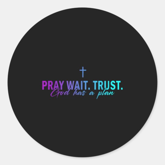 Pray Wait Trust God Has A Plan Gradient Cross Ronde Sticker (Voorkant)