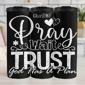 Pray Wait Trust God Has A Plan Thermosbeker