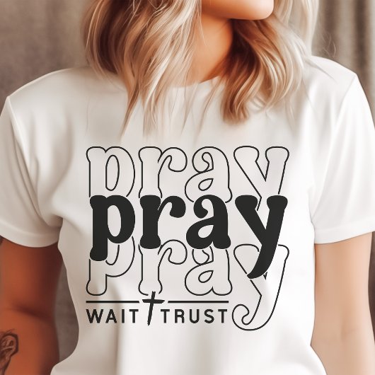 Pray, Wait, Trust Tri-Blend Shirt