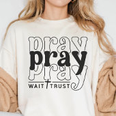 Pray, Wait, Trust Tri-Blend Shirt