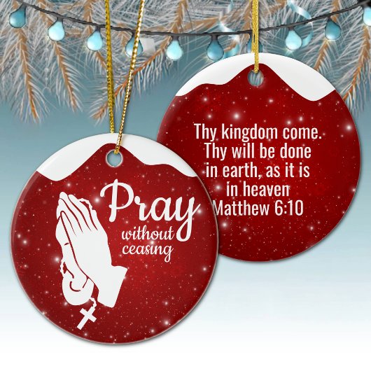Pray without ceasing Matthew 6:10 Prayer ⛪️ 🎄 Keramisch Ornament