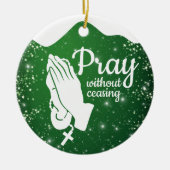 Pray without ceasing Matthew 6:10 Prayer  ⛪️ 🎄 Keramisch Ornament (Voorkant)