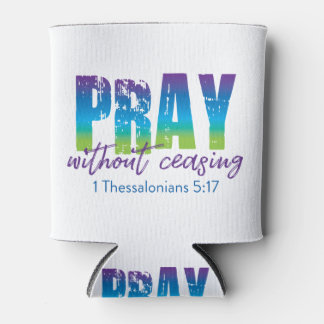 Pray zonder onderbreking - 1 Thessaliërs 5:17 Blikjeskoeler