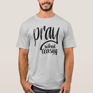 Pray zonder stopzetting Hand Letterige bijbelse T-shirt