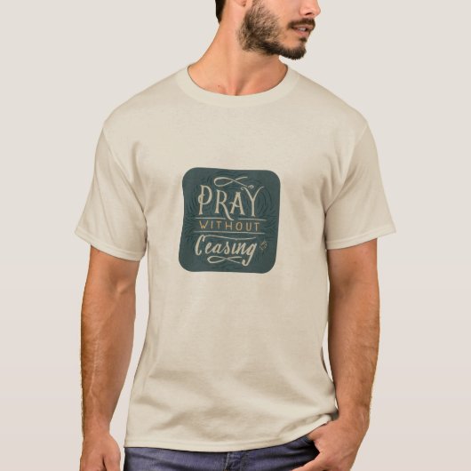 Pray zonder stopzetting - T-shirt (Voorkant)