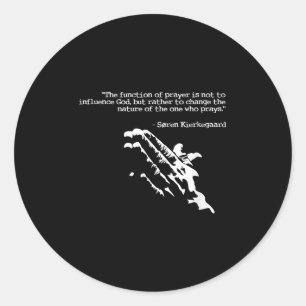 Prayer en Faith Quote Kierkegaard Praying Gift Ronde Sticker