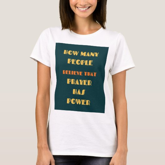 Prayer Has Power Faith Inspirational Quote T-Shirt (Voorkant)