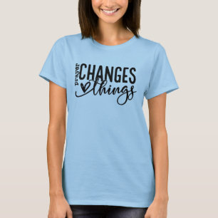 Prayer verandert dingen t-shirt