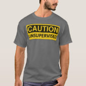 "Précaution : " T-shirt drôle non surveillé (Devant)