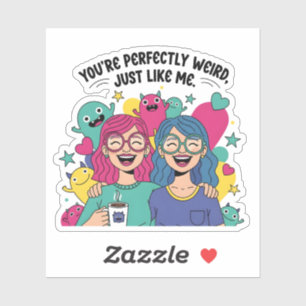 Precies raar, net als mij, beste vriendinnen sticker