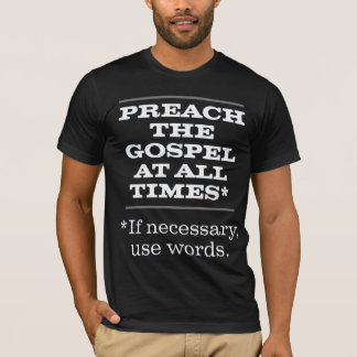 Predik het evangelie op alle tijden t-shirt