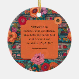 Prediker 4:6 KJV vers Rustigheid Floral Boho Keramisch Ornament