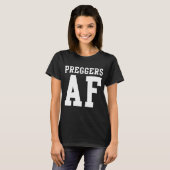 Preggers AF T-shirt (Voorkant volledig)
