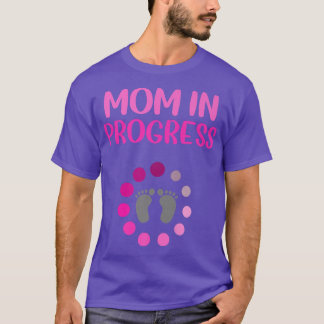 Pregnancy Announcement Mom In Progress First Baby T-shirt