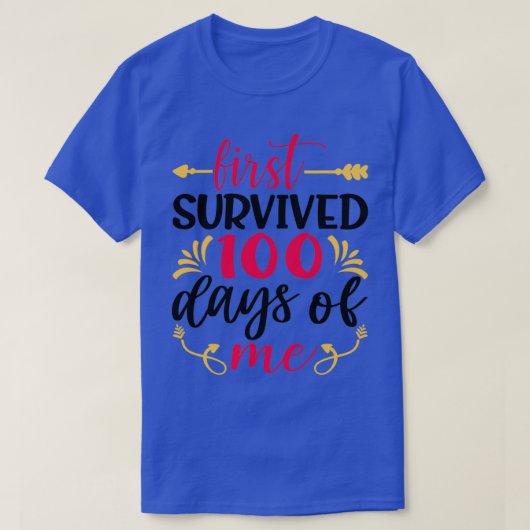 Premier survécu 100 jours de moi Classic TShirt (Design devant)