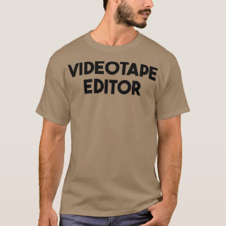 Premium videotape Editor T-shirt