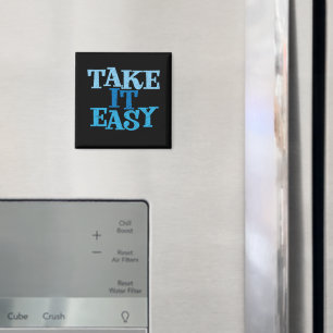 Prenez-Il Facile Récupération Slogan Magnet