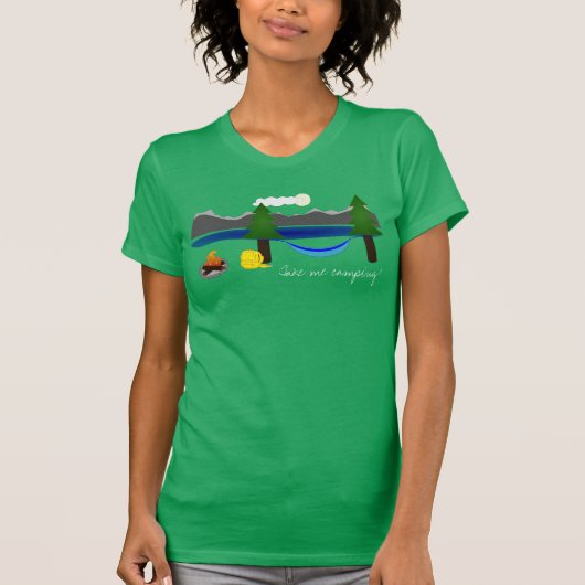 Prenez-moi le T-shirt de camping (Devant)