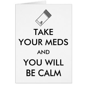 Prenez Vos Mèdes Et Vous Serez Calme