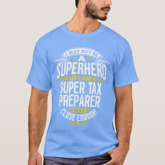 Préparateur fiscal T-shirt Idée cadeau Superhero I