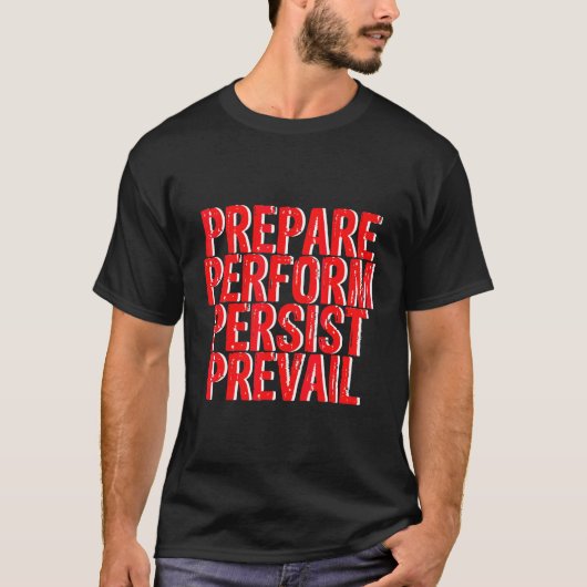 Prepare Perform Persist Prevail T-shirt (Voorkant)