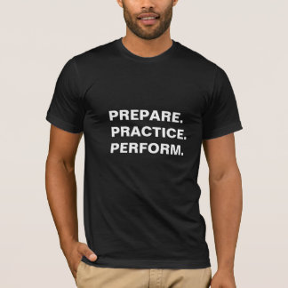 Préparez-vous. Brouillon. Effectuez. T-shirts