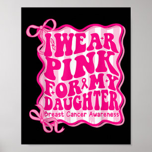 Preppy Ik Draag roze voor mijn dochter borstkanker Poster