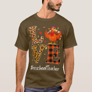 Preschool leraar liefde Thanksgiving Lopard Turkij T-shirt
