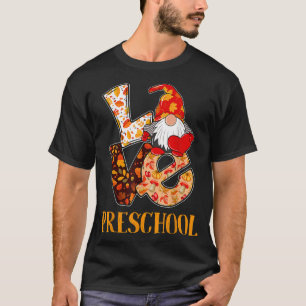 Preschool Love Autumn Herfst Gnome for Teachers an T-shirt