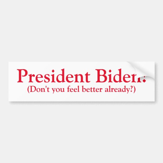 President Biden! Bumpersticker (Voorkant)